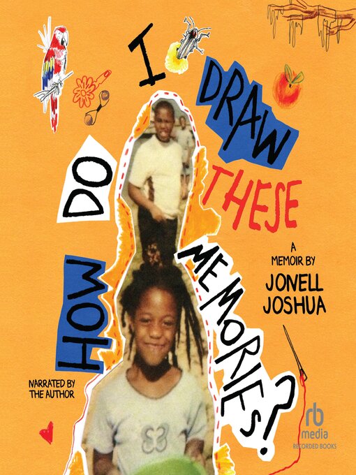 Title details for How Do I Draw These Memories? by Jonell Joshua - Available